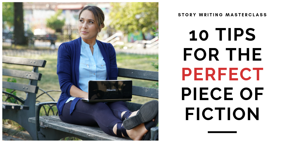 Story-Writing Masterclass: 10 Tips for the Perfect Piece of Fiction