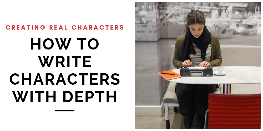 Getting to Know Your Protagonist: How to Create “Real” Characters