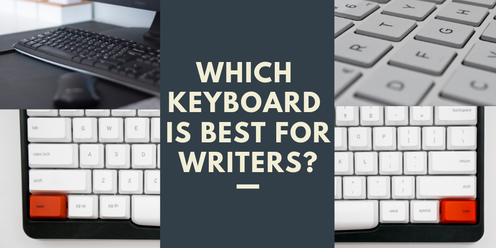 The Keyboards Every Writer Should Be Using