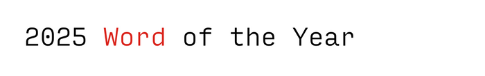 The 2025 Word of the Year