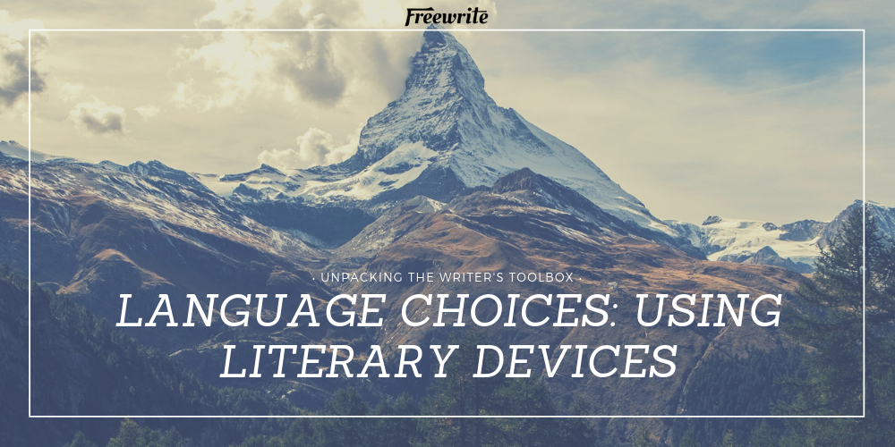 Language Choices: Using Literary Devices to Make Your Writing Stand Out