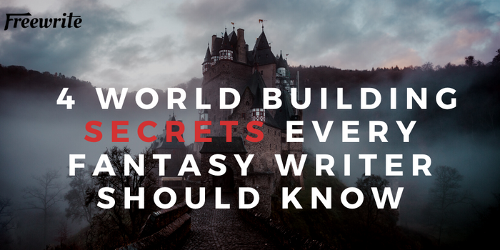 Essential World-Building Secrets for Fantasy Writers