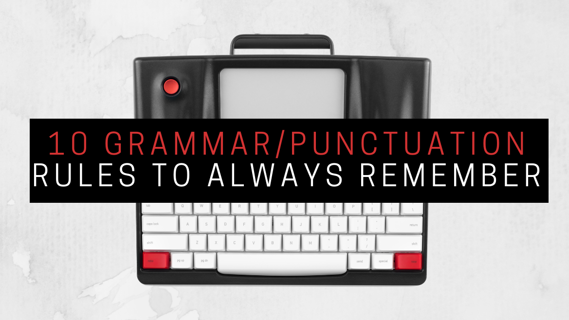 10 Grammar and Punctuation Rules to Always Remember