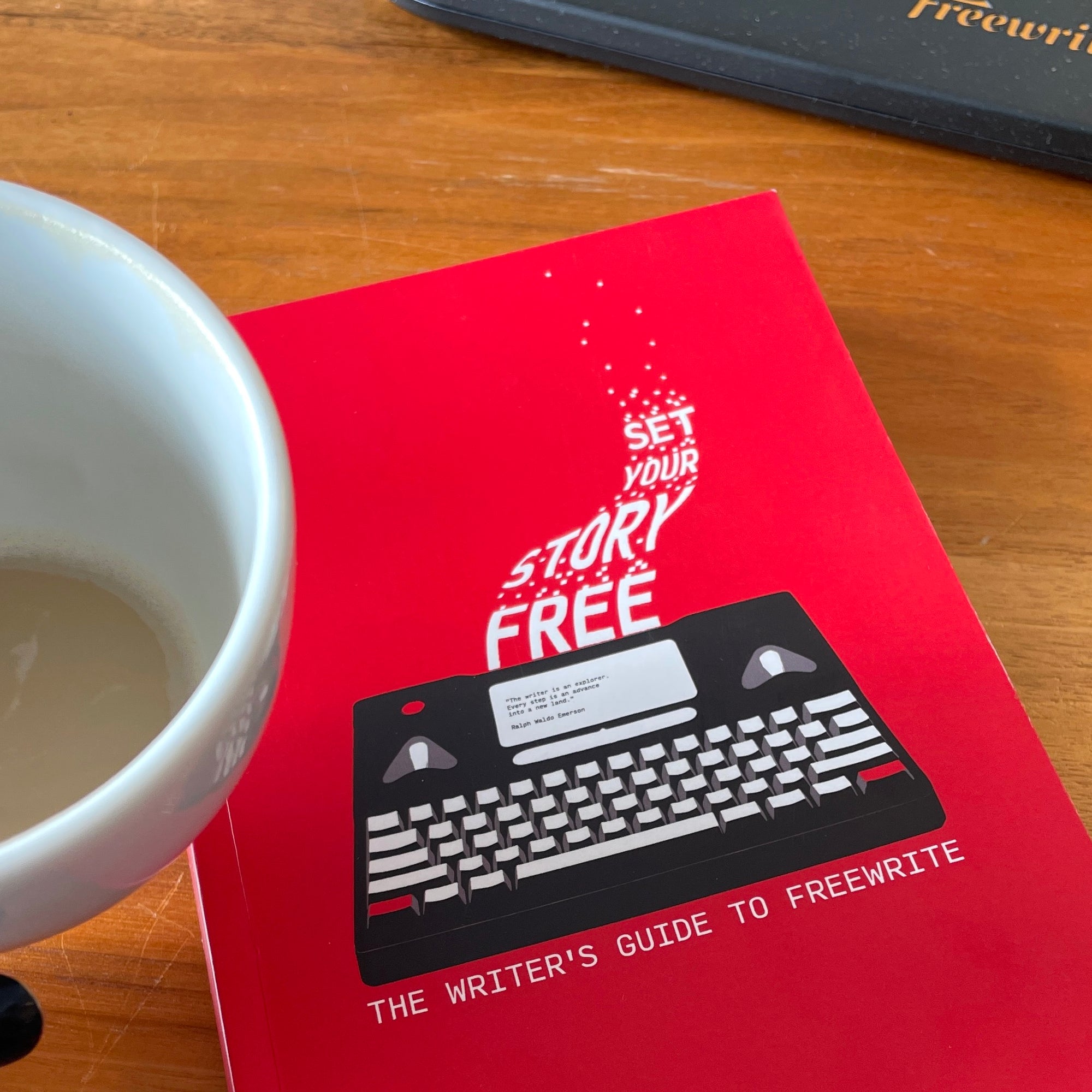 Set Your Story Free: The Writer's Guide To Freewrite