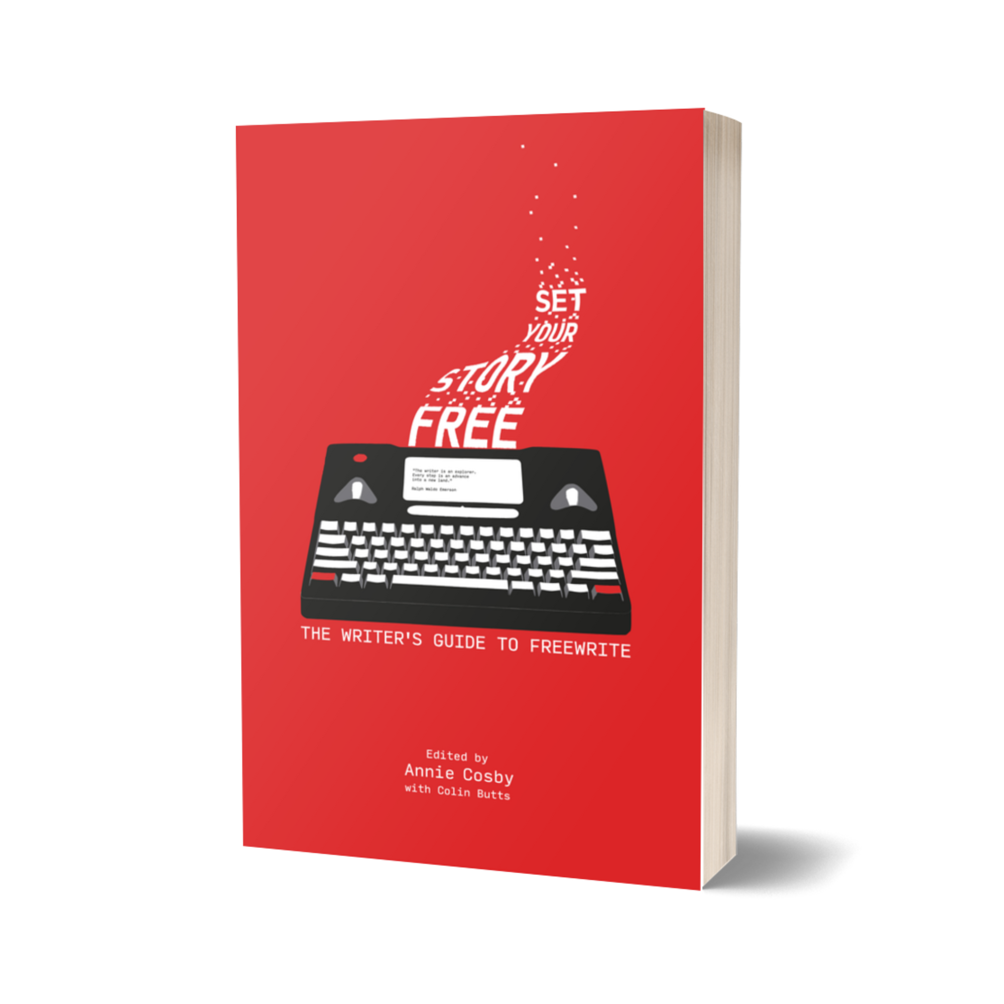 Set Your Story Free: The Writer's Guide To Freewrite